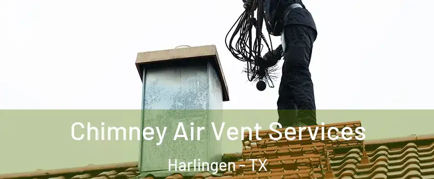  Chimney Air Vent Services Harlingen - TX