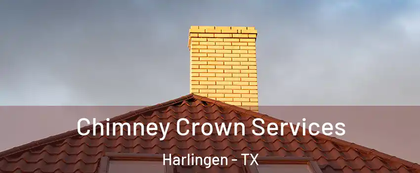 Chimney Crown Services Harlingen - TX