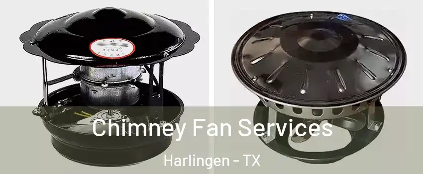  Chimney Fan Services Harlingen - TX
