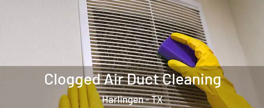  Clogged Air Duct Cleaning Harlingen - TX