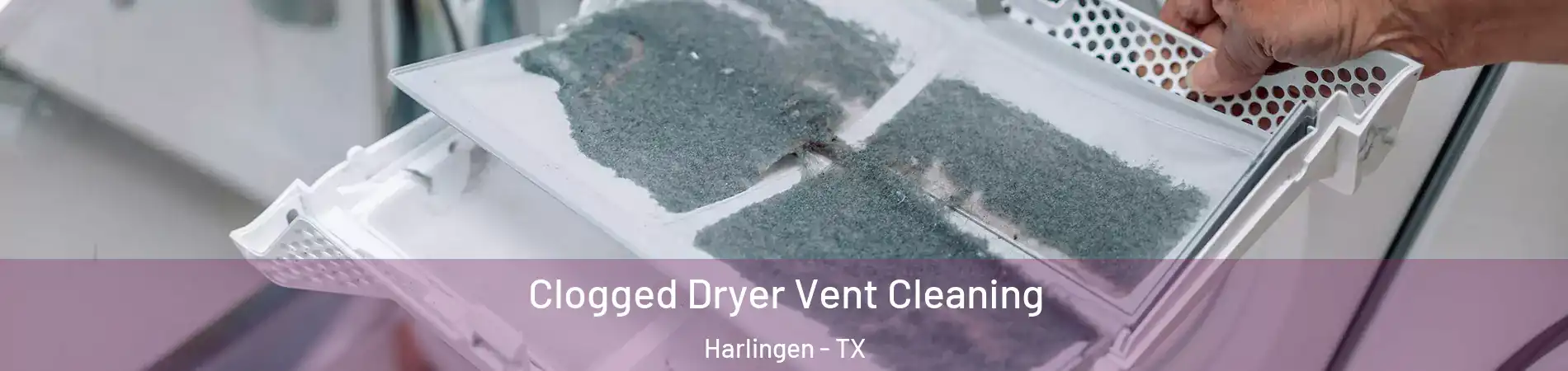  Clogged Dryer Vent Cleaning Harlingen - TX