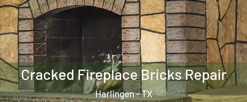  Cracked Fireplace Bricks Repair Harlingen - TX