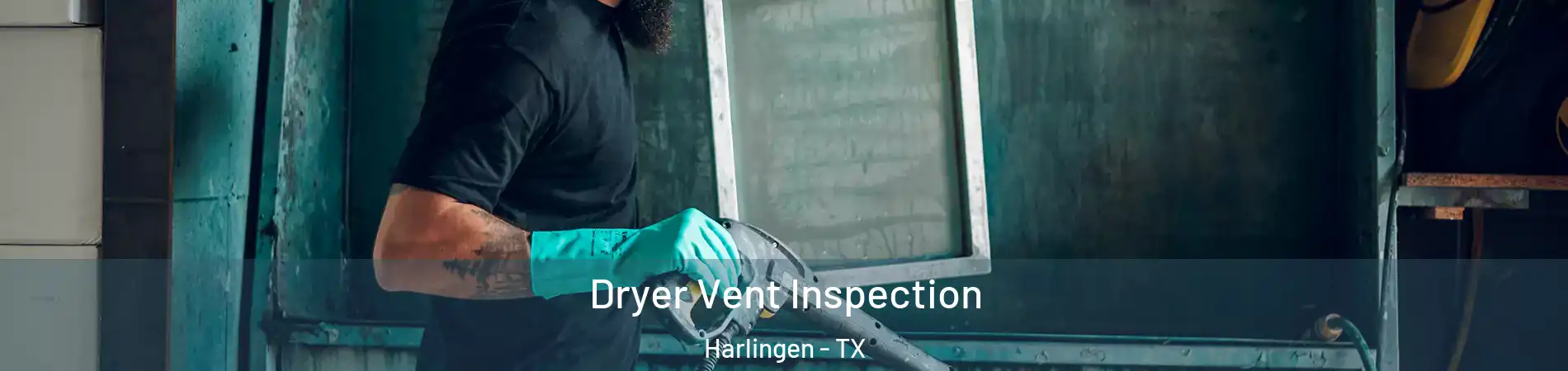  Dryer Vent Inspection Harlingen - TX