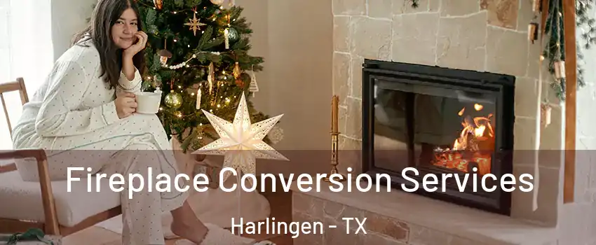  Fireplace Conversion Services Harlingen - TX