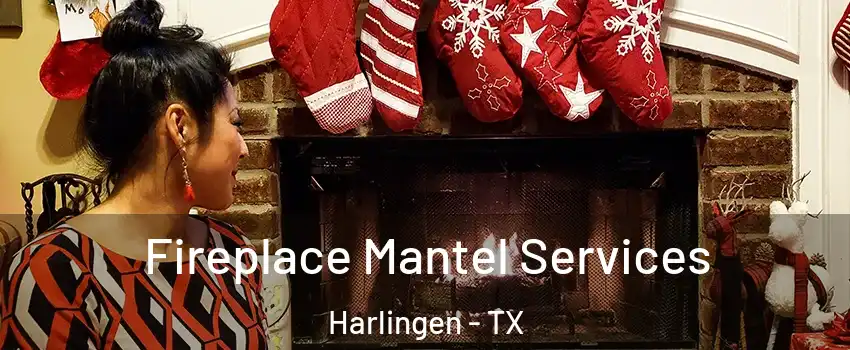  Fireplace Mantel Services Harlingen - TX