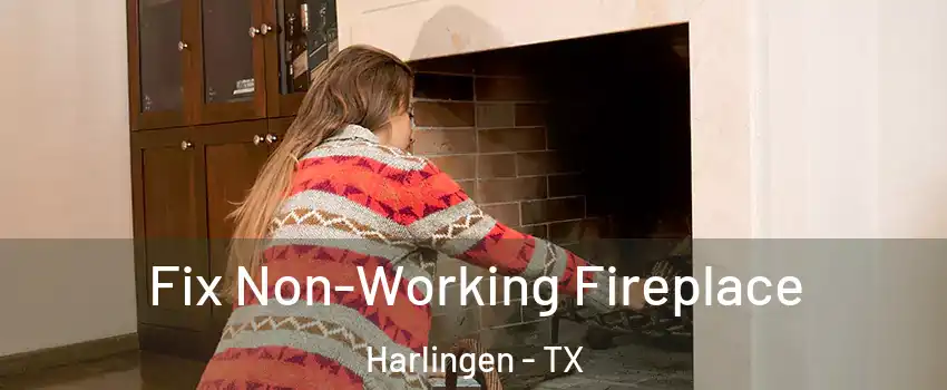  Fix Non-Working Fireplace Harlingen - TX