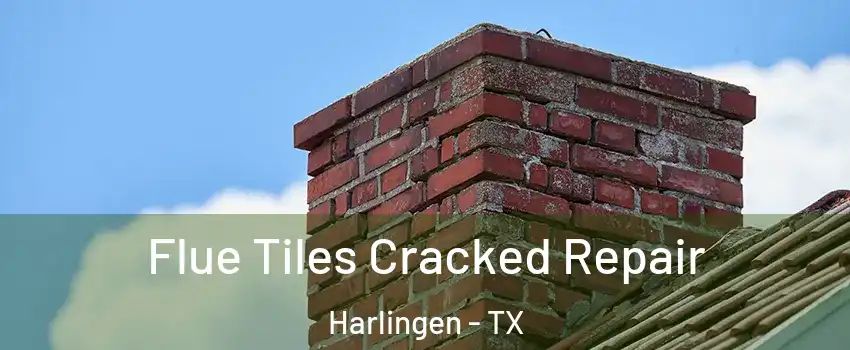  Flue Tiles Cracked Repair Harlingen - TX
