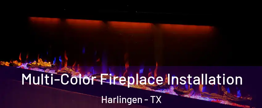  Multi-Color Fireplace Installation Harlingen - TX
