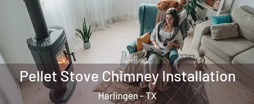  Pellet Stove Chimney Installation Harlingen - TX