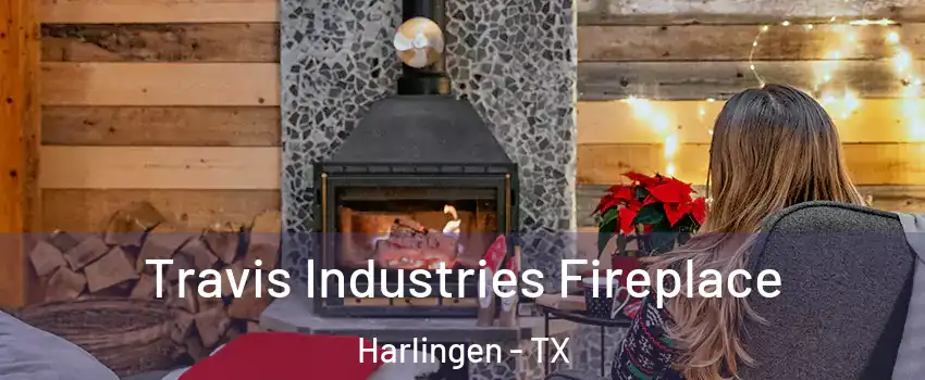  Travis Industries Fireplace Harlingen - TX