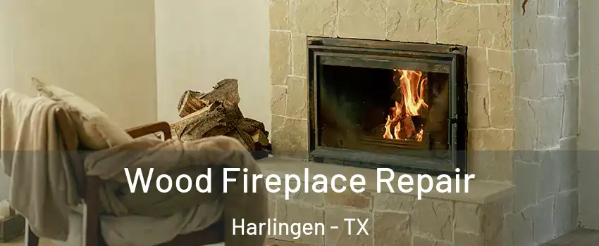  Wood Fireplace Repair Harlingen - TX