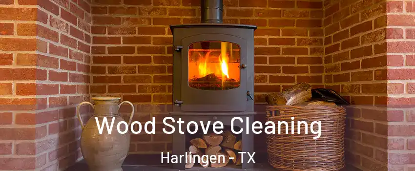  Wood Stove Cleaning Harlingen - TX